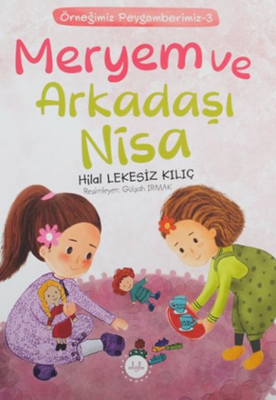 Meryem ve Arkadaşı Nisa - Örneğimiz Peygamberimiz 3