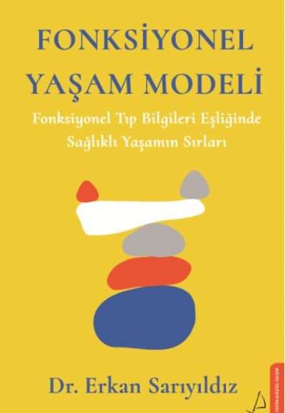 Fonksiyonel Yaşam Modeli - Fonksiyonel Tıp Bilgileri Eşliğinde Sağlıklı Yaşamın Sırları