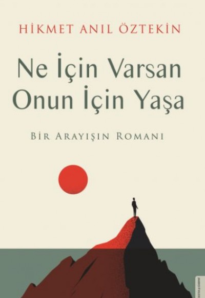 Ne İçin Varsan Onun İçin Yaşa