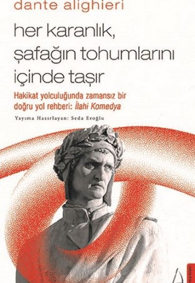 Her Karanlık Şafağın Tohumlarını İçinde Taşır