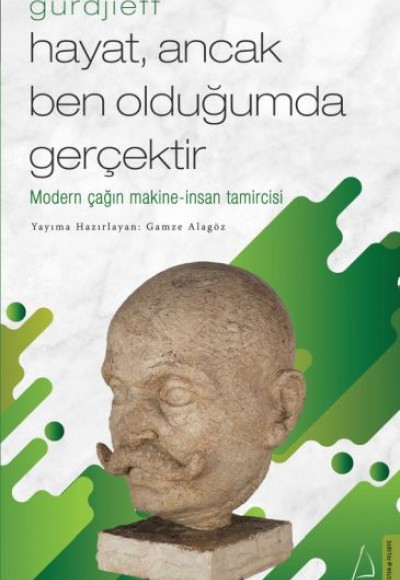 Hayat, Ancak Ben Olduğumda Gerçektir – Gurdjieff