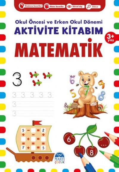 Matematik 3+ Yaş - Okul Öncesi ve Erken Okul Dönemi Aktivite Kitabım