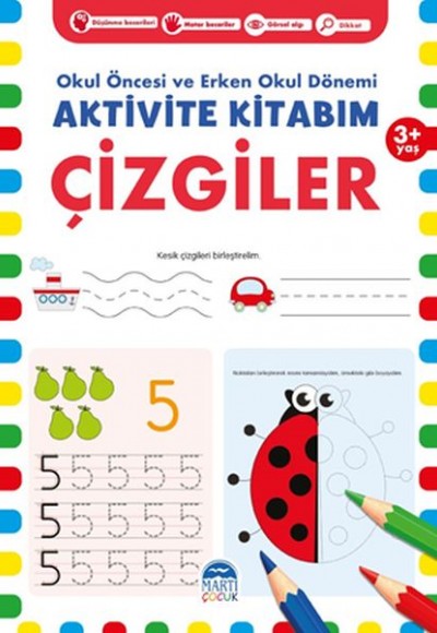 Çizgiler 3+ Yaş - Okul Öncesi ve Erken Okul Dönemi Aktivite Kitabım