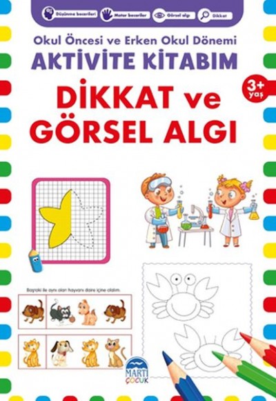 Dikkat ve Görsel Algı 3+ Yaş - Okul Öncesi ve Erken Okul Dönemi Aktivite Kitabım