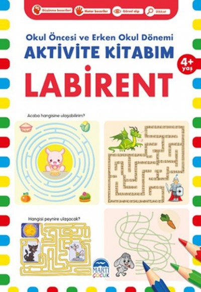 Labirent 4+ Yaş - Okul Öncesi ve Erken Okul Dönemi Aktivite Kitabım