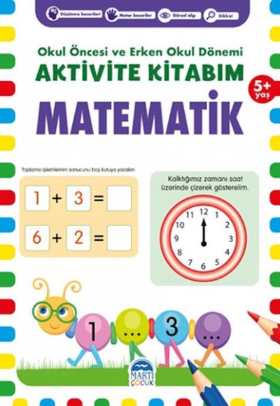 Matematik 5+ Yaş - Okul Öncesi ve Erken Okul Dönemi Aktivite Kitabım