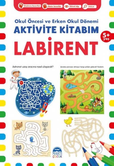 Labirent 5+ Yaş - Okul Öncesi ve Erken Okul Dönemi Aktivite Kitabım