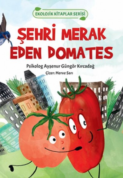 Ekolojik Kitaplar Serisi - Şehri Merak Eden Domates