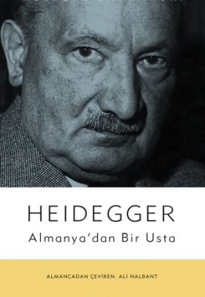 Heidegger Almanya’dan Bir Usta