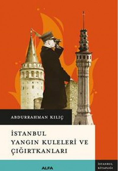 İstanbul Yangın Kuleleri ve Çığırtkanları