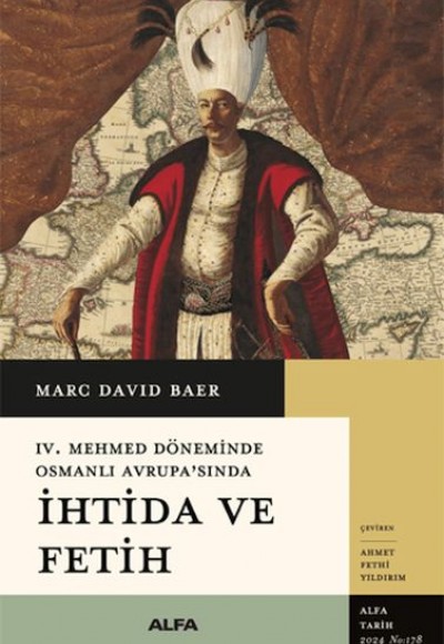 IV. Mehmed Döneminde Osmanlı Avrupa’sında İhtida ve Fetih