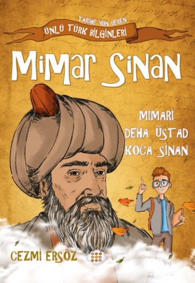 Nasıl Dâhi Oldum? Mimar Sinan – Mimari Deha Üstad Koca Sinan