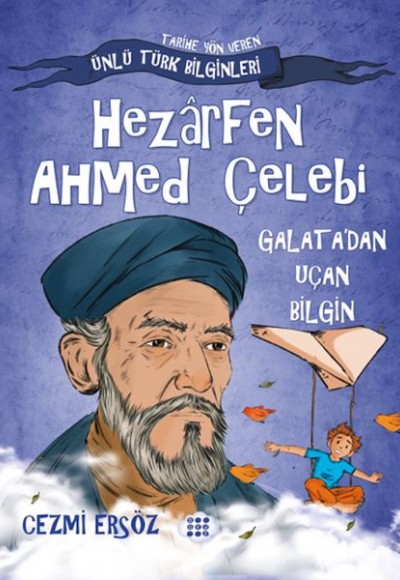 Nasıl Dâhi Oldum? Hezârfen Ahmed Çelebi – Galata’dan Uçan Bilgin