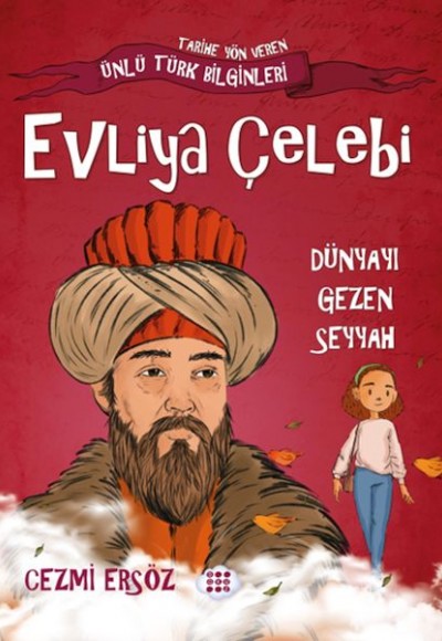 Nasıl Dâhi Oldum? Evliya Çelebi – Dünyayı Gezen Seyyah