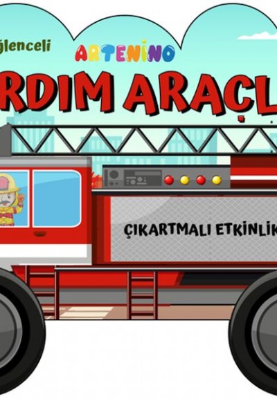 Taşıtlar Serisi - Yardım Araçları Çıkartmalı Etkinlik Kitabı