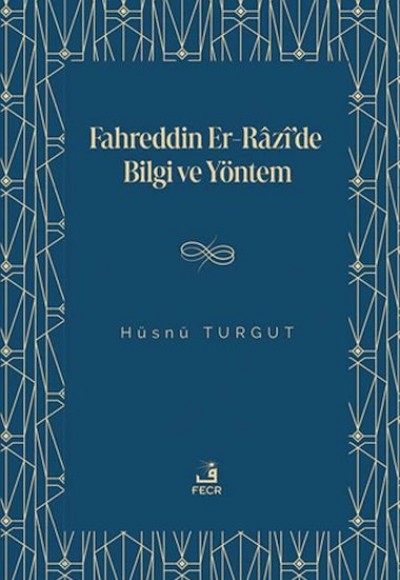 Fahreddin er-Razi’de Bilgi ve Yöntem