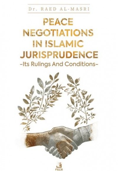 Peace Negotiations in Islamic Jurisprudence - Its Rulings and Conditions