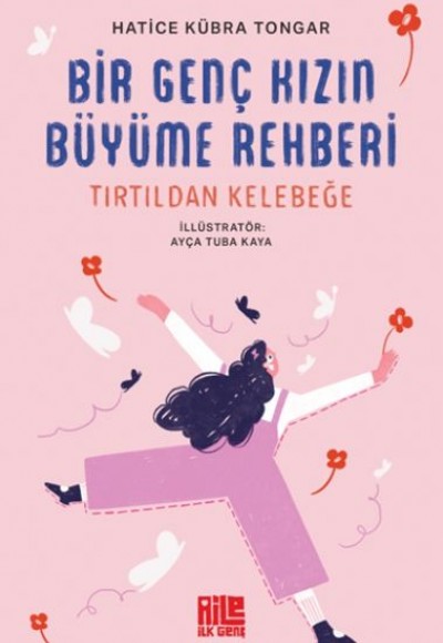 Bir Genç Kızın Büyüme Rehberi (Tırtıldan Kelebeğe)