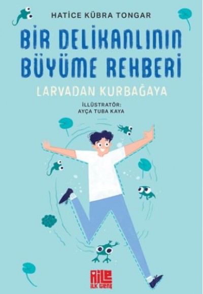 Bir Delikanlının Büyüme Rehberi (Larvadan Kurbağaya)