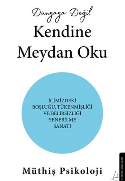 Dünyaya Değil Kendine Meydan Oku