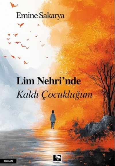 Lim Nehri’Nde Kaldı Çocukluğum