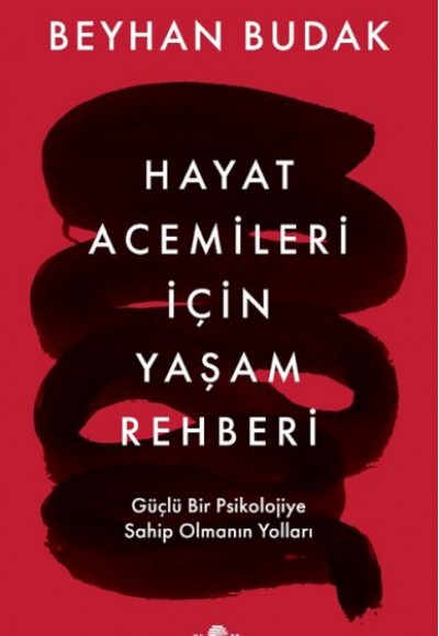 Hayat Acemileri İçin Yaşam Rehberi