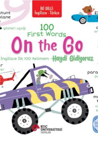 İki Dilli: İngilizce-Türkçe 100 Fırst Words – On The Go / İngilizce İlk 100 Kelimem – Haydi Gidiyoru