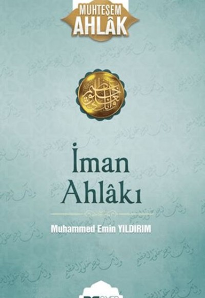 İman Ahlakı; Muhteşem Ahlak 5