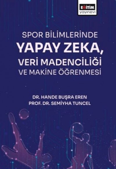 Spor Bilimlerinde Yapay Zeka Veri Madenciliği