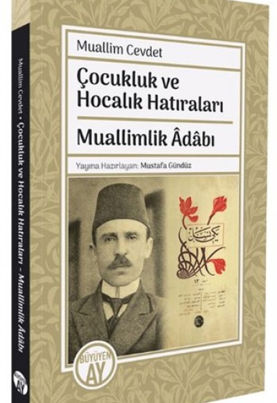 Çocukluk ve Hocalık Hatıraları Muallimlik Adabı