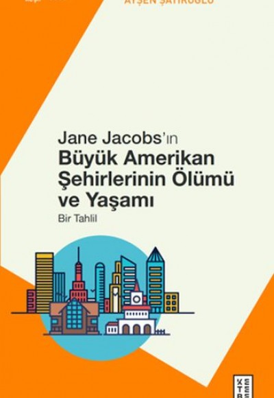 Jane Jacobs’ın Büyük Amerikan Şehirlerinin Ölümü ve Yaşamı