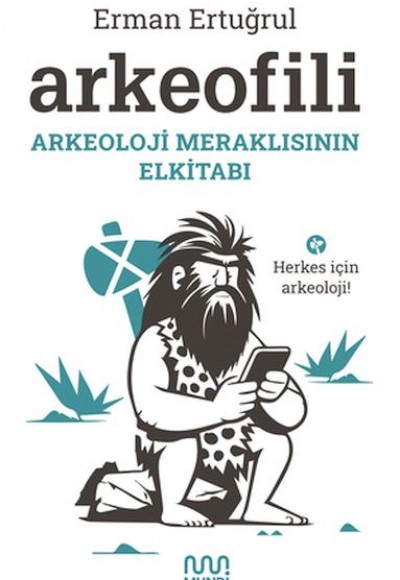 Arkeofili: Arkeoloji Meraklısının Elkitabı