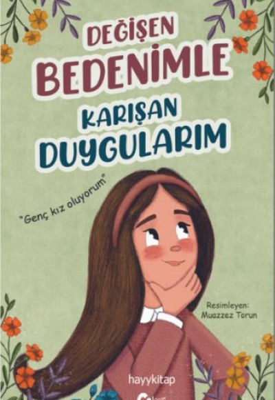 Değişen Bedenimle Karışan Duygularım