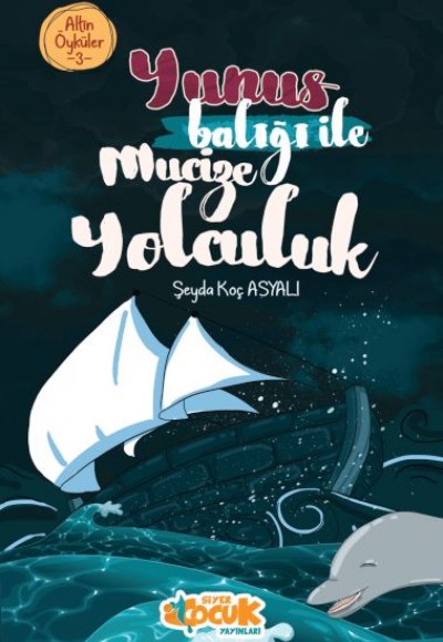 Yunus Balığı ile Mucize Yolculuk – Altın Öyküler 3