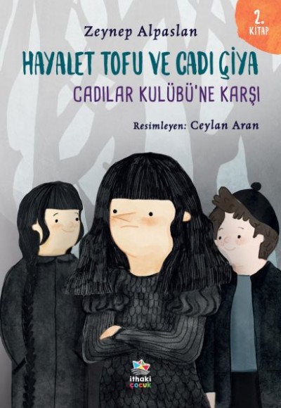 Hayalet Tofu ve Cadı Çiya - 2. Kitap Cadılar Kulübü’ne Karşı