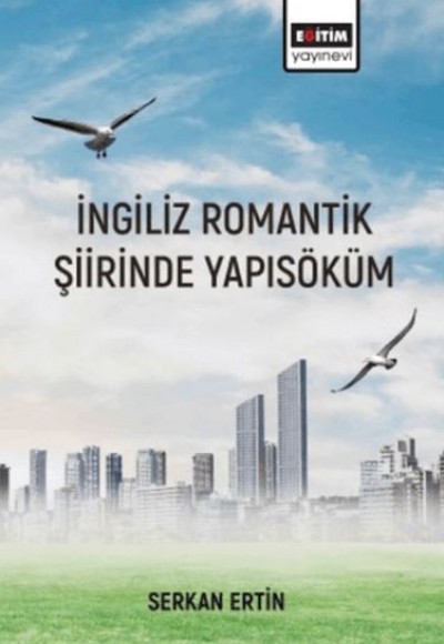 İngiliz Romantik Şiirinde Yapı Söküm