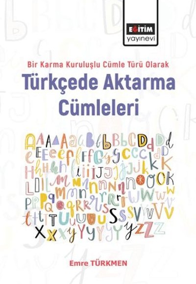 Bir Karma Kuruluşlu Cümle Türü Olarak Türkçede Aktarma Cümleleri