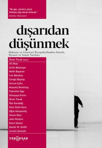 Dışarıdan Düşünmek: Deleuze ve Guattari Perspektifinden Felsefe, Siyaset ve Sanat Yazıları