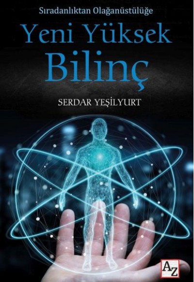 Sıradanlıktan Olağanüstülüğe Yeni Yüksek Bilinç