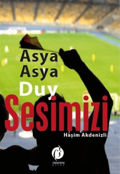 Asya Asya Duy Sesimizi