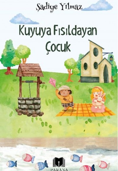 Kuyuya Fısıldayan Çocuk