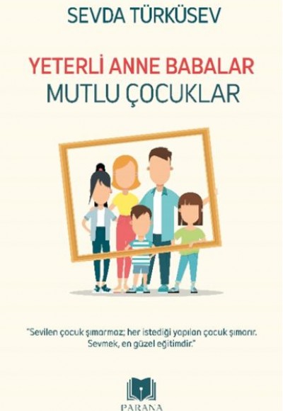 Yeterli Anne Babalar Mutlu Çocuklar