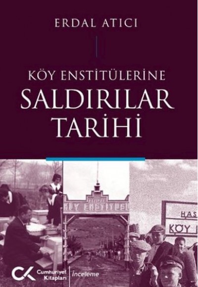 Köy Enstitülerine Saldırılar Tarihi