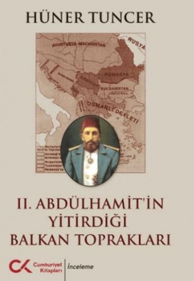 II. Abdülhamit’in Yitirdiği Balkan Toprakları