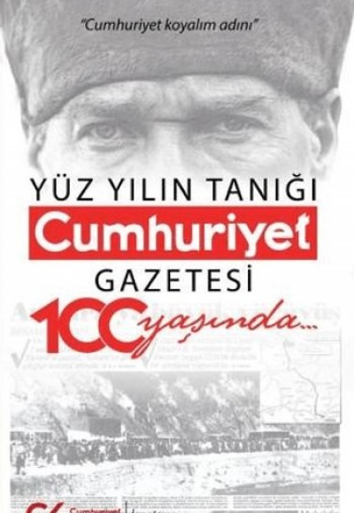 Yüz Yılın Tanığı Cumhuriyet Gazetesi 100 Yaşında