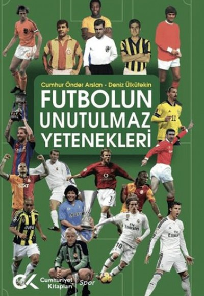 Futbolun Unutulmaz Yetenekleri