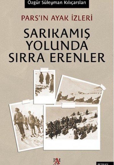 Pars’ın Ayak İzleri  Sarıkamış Yolunda Sırra Erenler