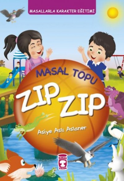 Masal Topu Zıp Zıp - Masallarla Karakter Eğitimi (Fleksi Cilt)