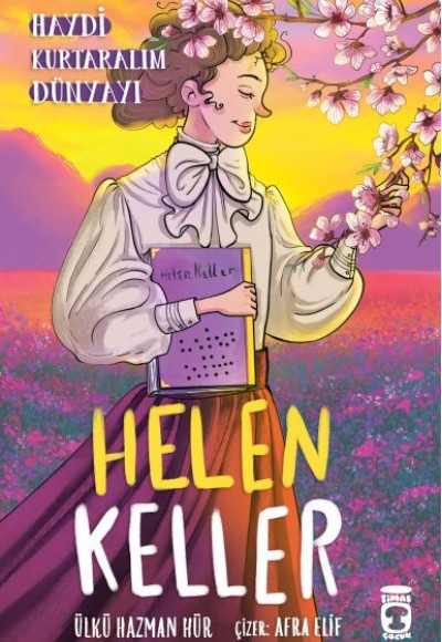 Helen Keller - Haydi Kurtaralım Dünyayı 4