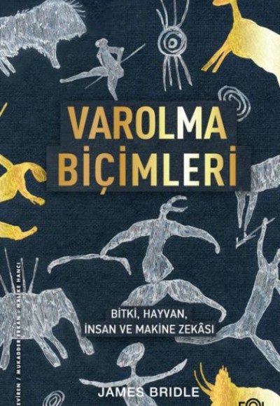 Varolma Biçimleri –Bitki, Hayvan, İnsan ve Makine Zekâsı